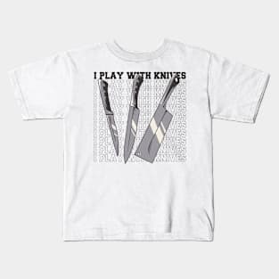 i play with knives Kids T-Shirt